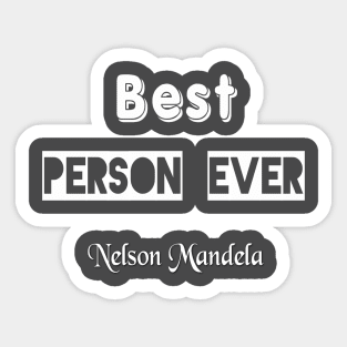 Nelson Mandela, Best Person Ever. Sticker